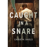 Caught in a Snare