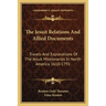 The Jesuit Relations And Allied Documents: Travels And Explorations Of The Jesuit Missionaries In North America 1610-1791