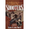 The Shooters: A Gallery of Notorious Gunmen from the American West