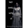They Dwell With Us