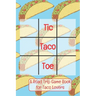 Tic Taco Toe A Road Trip Game Book For Taco Lovers: Tic Tac Toe - Tic-Tac-Toe - Xs & Os - Knots and Crosses - Knots & Crosses - Activity Book - Road T