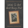 What's So Bad About Being Poor?: Our Lives In the Shadows of the Poverty Experts
