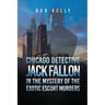 Chicago Detective Jack Fallon in the Mystery of the Exotic Escort Murders