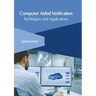 Computer Aided Verification: Techniques and Applications