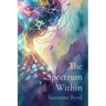 The Spectrum Within: Unmasking, Healing, and Thriving as a Late Diagnosed Autistic Woman