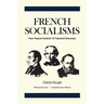 French Socialisms: From 'Utopian Socialism' to 'Industrial Democracy'