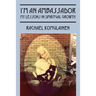 I'm an Ambassador: My Lessons in Spiritual Growth