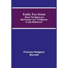 Emily Fox-Seton; Being The Making of a Marchioness and The Methods of Lady Walderhurst