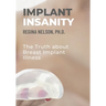 Implant Insanity: The Truth about Breast Implant Illness