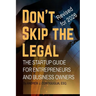 Don't Skip the Legal: The Startup Guide for Entrepreneurs and Business Owners