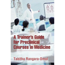 A Trainer's Guide for Preclinical Courses in Medicine: Series I Introduction to Medicine