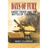 Days of Fury: Ghost Troop and the Battle of 73 Easting