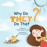 Why Do They Do That?