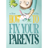 How To Fix Your Parents