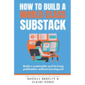 How to Build a World Class Substack