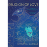 Religion of Love: Sufism and Self-Transformation in the Poetic Imagination of ʿaṭṭār