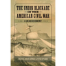 The Union Blockade in the American Civil War: A Reassessment