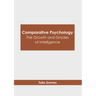 Comparative Psychology: The Growth and Grades of Intelligence