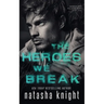 The Heroes We Break
