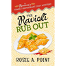 The Ravioli Rub Out: A culinary cozy mystery