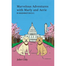 Marvelous Adventures with Marly and Aerie in Washington D.C.
