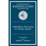 International Kierkegaard Commentary Volume 15: Upbuilding Discourses in Various Spirits