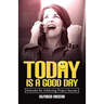 Today Is a Good Day! Attitudes for Achieving Project Success