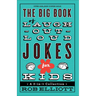 The Big Book of Laugh-Out-Loud Jokes for Kids: A 3-In-1 Collection