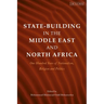 State-Building in the Middle East and North Africa: One Hundred Years of Nationalism, Religion and Politics