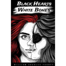 Black Hearts White Bones