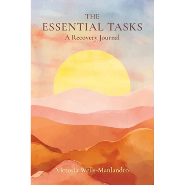 The Essential Tasks: A Recovery Journal