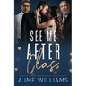 See Me After Class: A Medical Teacher-Student, Reverse Harem Romance