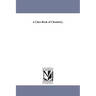 A Class-Book of Chemistry,