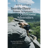 Twenty-Three Power Scriptures to Overcome Adversities: Speaking God's Word to Today's Adversities