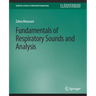 Fundamentals of Respiratory System and Sounds Analysis