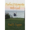 Perfect Moments With God