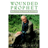 Wounded Prophet: A Portrait of Henri J.M. Nouwen