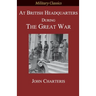 At British Headquarters During the Great War