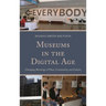 Museums in the Digital Age: Changing Meanings of Place, Community, and Culture