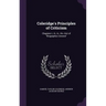 Coleridge's Principles of Criticism: Chapters I., Iii., Iv., Xiv.-Xxii of "Biographia Literaria"