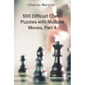 500 Difficult Chess Puzzles with Multiple Moves, Part 4