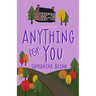 Anything for You