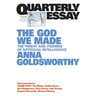 The God We Made: The Threat and Promise of Artificial Intelligence; Quarterly Essay 102
