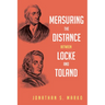 Measuring the Distance Between Locke and Toland: Reason, Revelation, and Rejection During the Locke-Stillingfleet Debate