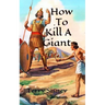 How To Kill A Giant
