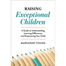 Raising Exceptional Children: A Guide to Understanding Learning Differences and Empowering Your Child