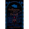 Bellarose and the Beast: Twisted Fairy Tale Series