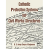 Cathodic Protection Systems for Civil Works Structures