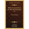 Biblical Commentary On The Old Testament V3: The Pentateuch