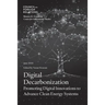 Digital Decarbonization: Promoting Digital Innovations to Advance Clean Energy Systems